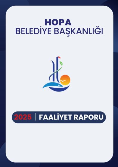 Hopa Belediyesi 2025 Faaliyet Raporu