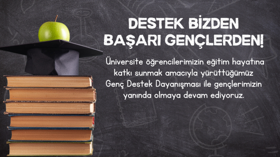 DESTEK BİZDEN, BAŞARI GENÇLERDEN